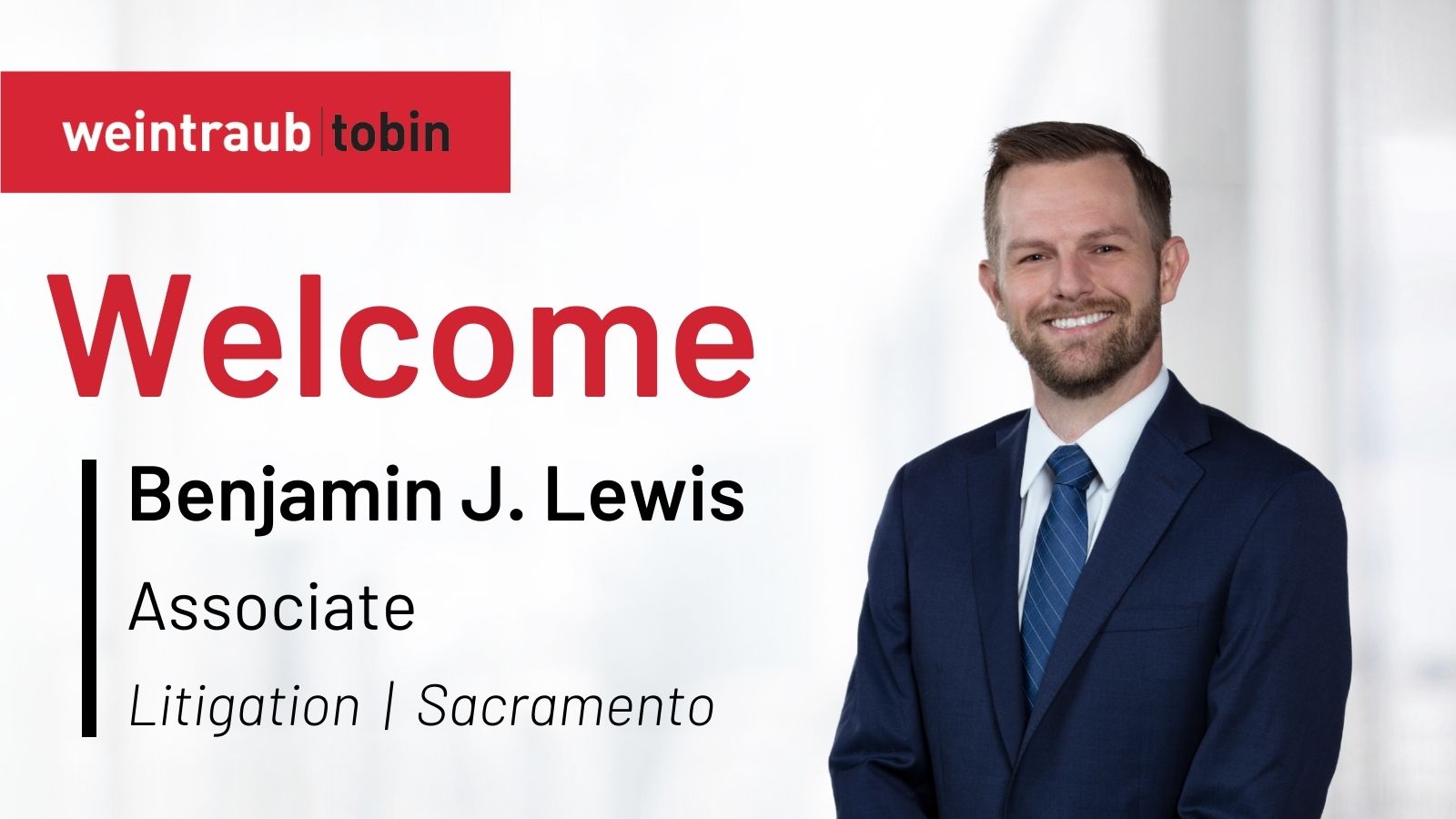 Weintraub Tobin Welcomes Benjamin J. Lewis - Weintraub Tobin