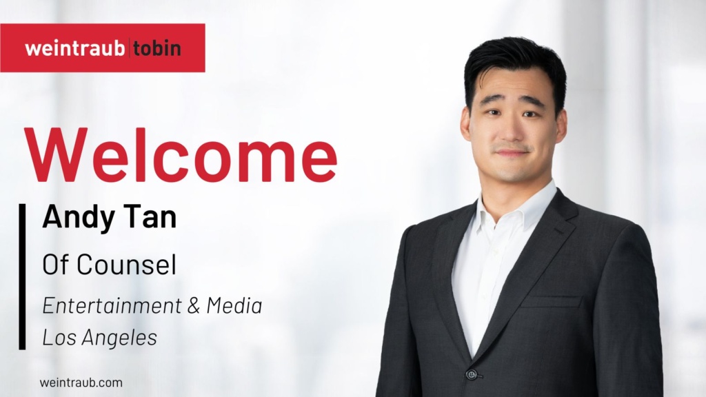 Weintraub Tobin Welcomes Andy Tan - Weintraub Tobin